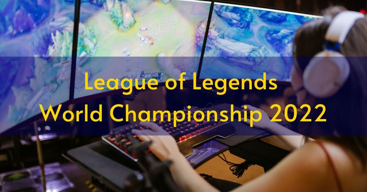 Παγκόσμιο Πρωτάθλημα League of Legends 2022